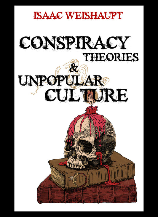 Conspiracy Theories & Unpopular Culture: The Book Signed Paperback