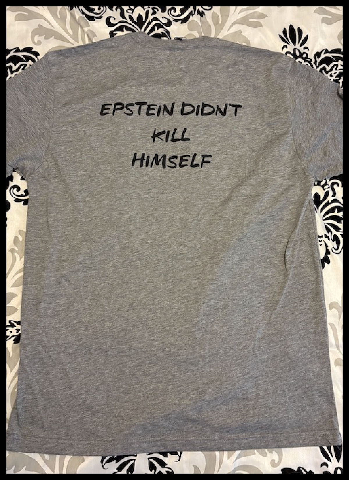 Donald Trump EPSTEIN DIDN'T KILL HIMSELF Ultra Soft Shirt!