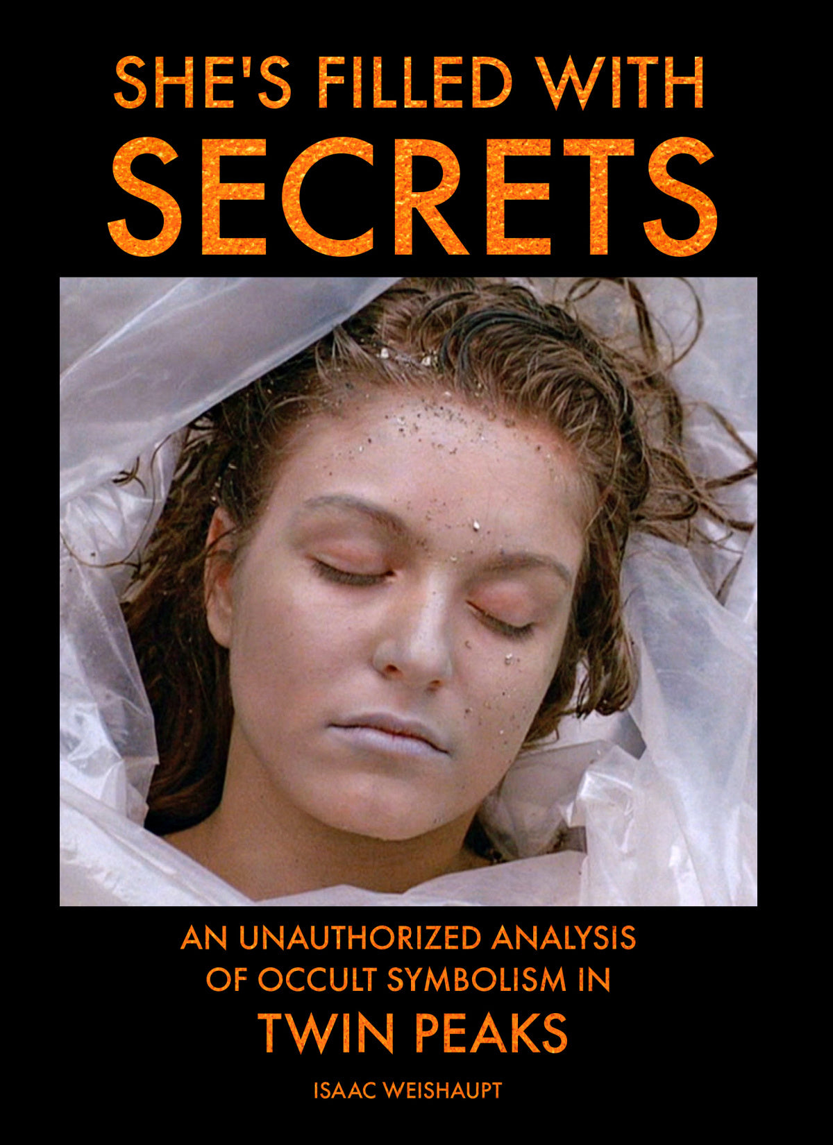 She's Filled with Secrets: An Unauthorized Analysis of Occult Symbolism in Twin Peaks SIGNED PAPERBACK
