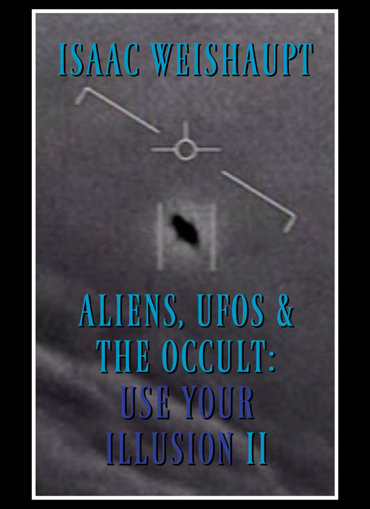 ALIENS, UFOS & THE OCCULT: USE YOUR ILLUSION II Signed Paperback