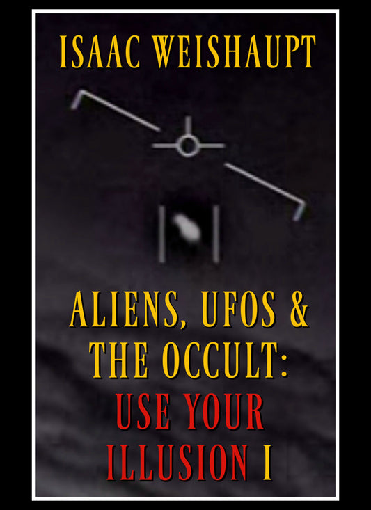 ALIENS, UFOS & THE OCCULT: USE YOUR ILLUSION I Signed Paperback